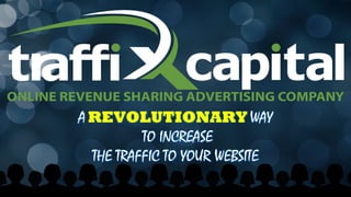 A REVOLUTIONARY WAY
TO INCREASE
THE TRAFFIC TO YOUR WEBSITE
 