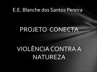 [object Object],[object Object],E.E. Blanche dos Santos Pereira 