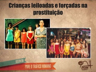 Crianças leiloadas e forçadas na
          prostituição
 