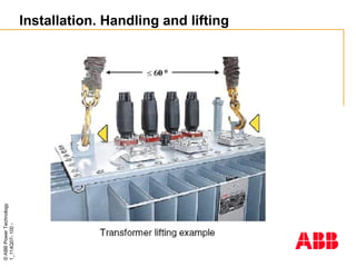 ©
ABB
Power
Technology
1_114Q07-
100
-
Installation. Handling and lifting
 