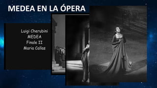 MEDEA EN LA ÓPERA
 