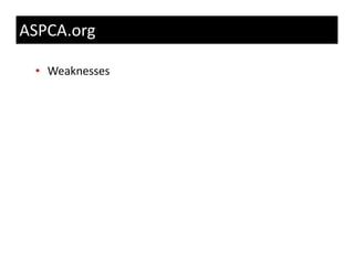ASPCA.org

 • Weaknesses
 