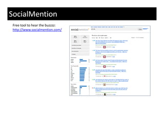 SocialMention
 Free tool to hear the buzzzz:
 http://www.socialmention.com/
 