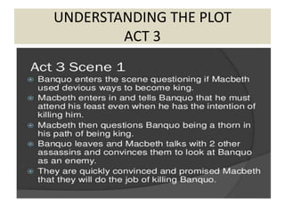 UNDERSTANDING THE PLOT
ACT 3
 