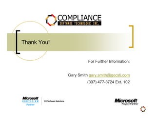 Thank You!


                       For Further Information:


             Gary Smith gary.smith@gocsti.com
                       (337) 477-3724 Ext. 102
 