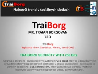 Najnovší trend v sociálnych sietiach

TraiBorg

MR. TRAIAN BORGOVAN
CEO
TraiBorg
Registrácia firmy: Španielsko, Almeria, J...