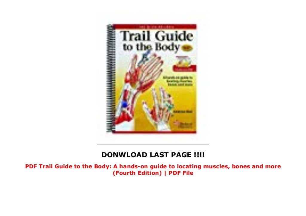 PDF Trail Guide to the Body: A hands-on guide to locating muscles, bo…