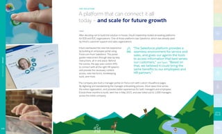 After deciding not to build the solution in-house, Intuit’s leadership looked at existing platforms
for B2B and B2C organizations. One of those platforms was Salesforce, which was already used
by Intuit’s customer support and sales organizations.
Intuit overhauled the new hire experience
by building an employee portal using
Force.com from Salesforce. This portal
guides newcomers through step-by-step
instructions, all in one place. Behind
the scenes, the app uses custom APIs
to connect with all the right HR systems
and provide the necessary content
access, new hire forms, timekeeping
tools, and more.
The company also built a manager portal on Force.com with custom Visualforce pages.
By digitizing and standardizing the manager onboarding process, Intuit saves time across
the entire organization, and provides better experiences for both managers and employees.
It took three months to build, went live in May 2015, and was rolled out to 1,000 managers
across the entire company.
A platform that can connect it all
today — and scale for future growth.
THE SOLUTION
“The Salesforce platform provides a
seamless environment for service and
sales, and gives our agents the tools
to access information that best serves
our customers,” said Tysen. “Based on
that, we believed it could bring the
same benefits to our employees and
HR partners.”
TECHNOLOGY|INTUIT
115
 
