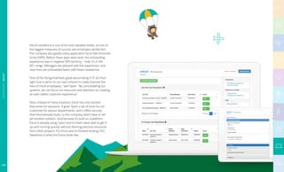 Intuit’s workforce is one of its most valuable assets, so one of
the biggest measures of success was employee satisfaction.
The company also grades every application by its Net Promoter
Score (NPS). Before these apps were built, the onboarding
experience was in negative NPS territory — now, it’s in the
80+ range. Managers are pleased with the experience, and
new hires are onboarded faster, with fewer headaches.
“One of the things that feels great about being in IT at Intuit
right now is we’re on our own mission to really improve the
lives of Intuit employees,” said Tysen. “By consolidating our
systems, we can focus our resources and attention on creating
an even better customer experience.”
Now, instead of many solutions, Intuit has one solution
that works for everyone. It gives Tysen a set of tools he can
customize for various departments, and it offers security
that Intuit already trusts, so the company didn’t have to vet
yet another solution. And because it’s built on a platform
Intuit is already using, Tysen and his team were able to get it
up and running quickly, without draining precious resources
from other projects. For Intuit and its forward-looking CIO,
Salesforce is what the future looks like.
TECHNOLOGY|INTUIT
116
 