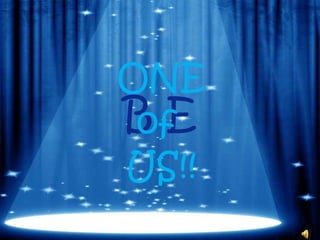 ONE
BE
 of
US!!
 