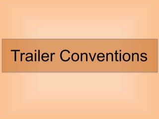 Trailer Conventions
 