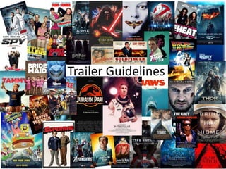 Trailer Guidelines
 