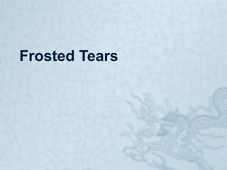 Frosted Tears

 