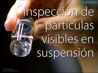 Trailer: Inspección de particulas visibles en suspensión