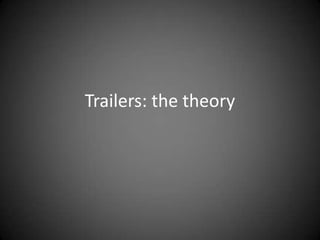 Trailers: the theory 
