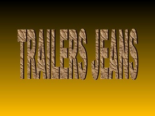 TRAILERS JEANS 