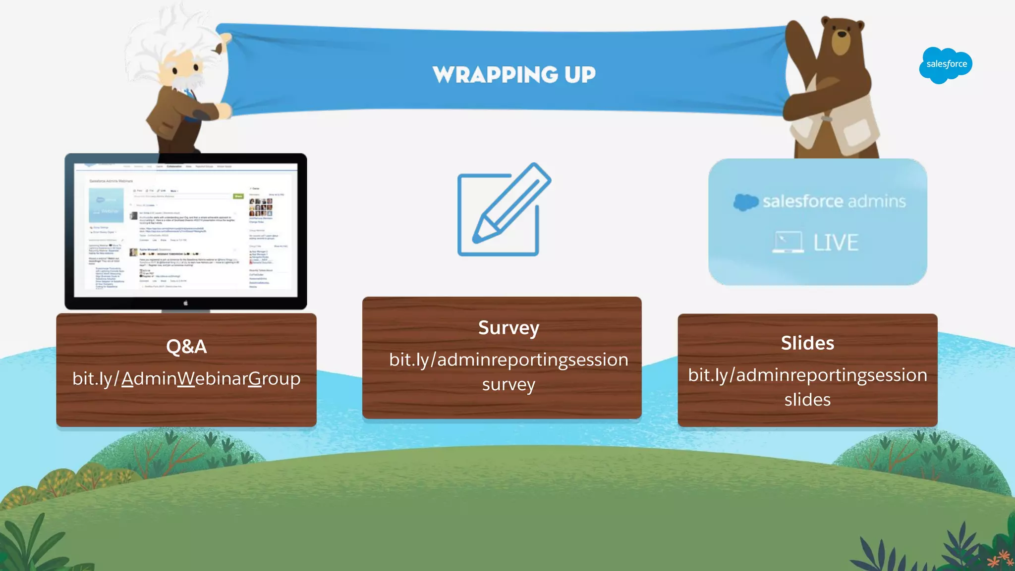 Survey
bit.ly/adminreportingsession
survey
Slides
bit.ly/adminreportingsession
slides
Q&A
bit.ly/AdminWebinarGroup
 