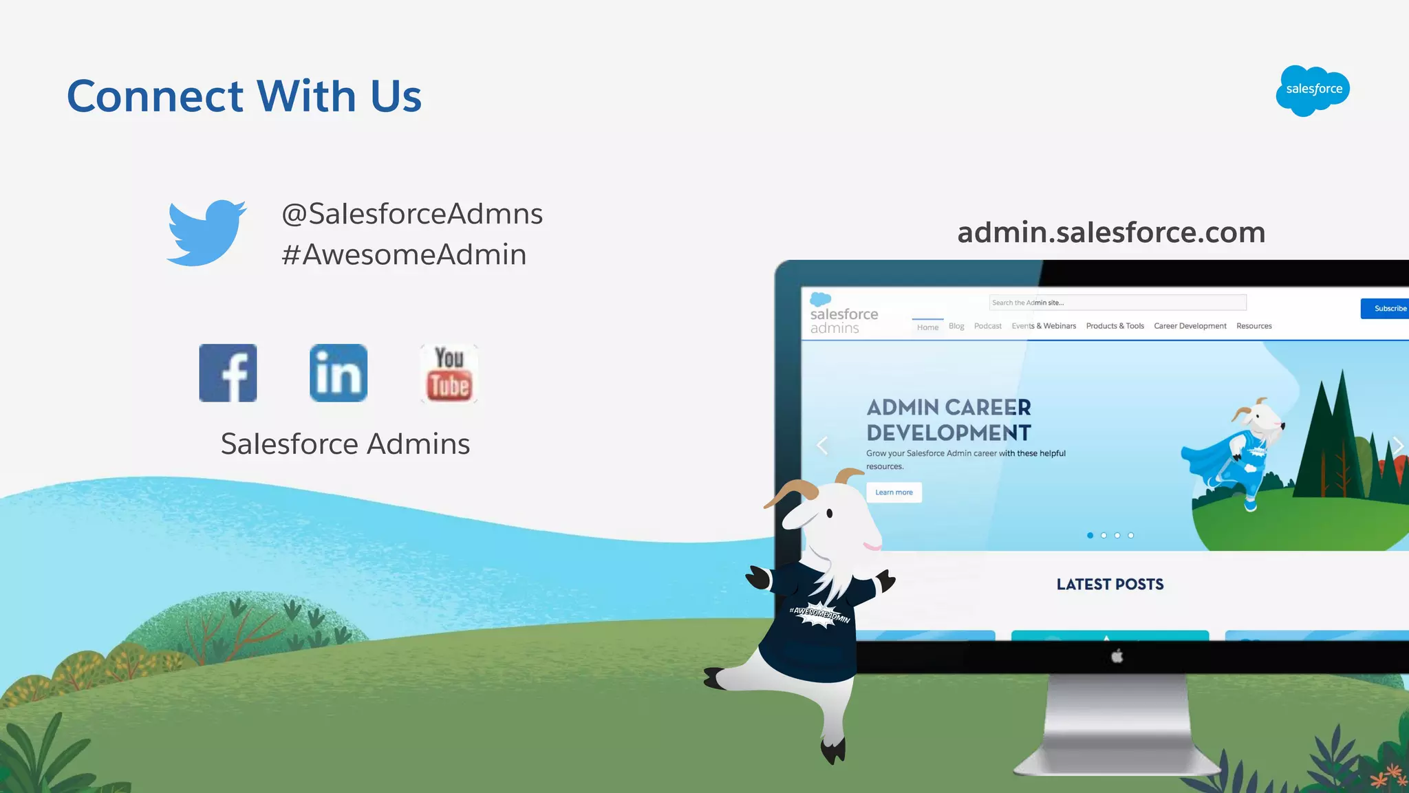 Connect With Us
@SalesforceAdmns
#AwesomeAdmin
admin.salesforce.com
Salesforce Admins
 