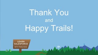 Thank You
and
Happy Trails!
 