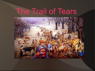 The Trail of Tears

 
