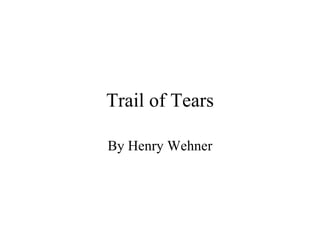 Trail of Tears By Henry Wehner 