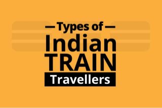 Types Of Indian Train Travellers