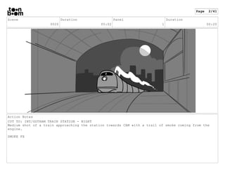 Scene
0020
Duration
05:02
Panel
1
Duration
00:20
Action Notes
CUT TO: INT/GOTHAM TRAIN STATION - NIGHT
Medium shot of a tr...