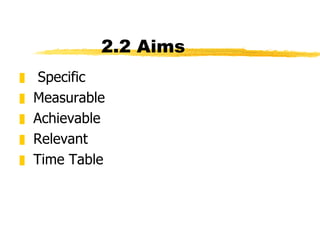 2.2 Aims Specific Measurable Achievable Relevant Time Table 