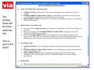 The printed ticket will be some- what like this. (This is part 3 of 4 parts) 