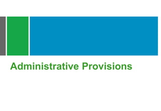 Administrative Provisions
 