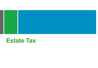 Estate Tax
 