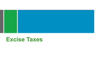 Excise Taxes
 