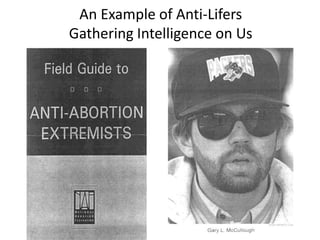 An Example of Anti-Lifers
Gathering Intelligence on Us
 