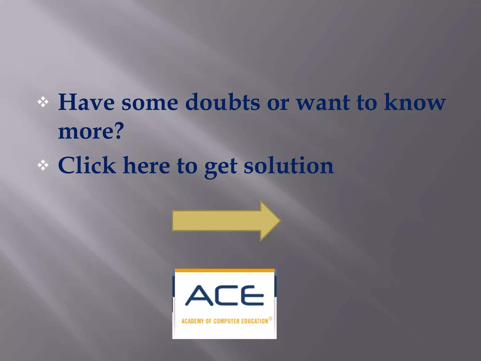 Have some doubts or want to know more? Click here to get solution  