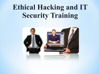 Ethical Hacking and IT Security Training 