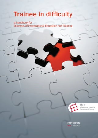 Trainee in difficulty
a handbook for
Directors of Prevocational Education and Training




                                            FIRST EDITION
                                             IMET | RESOURCE
 