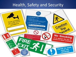 Health, Safety and Security
 