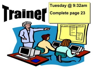 Trainer Tuesday @ 9:32am Complete page 23 