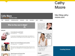 Cathy
Moore
http://blog.cathy-
moore.com/
 