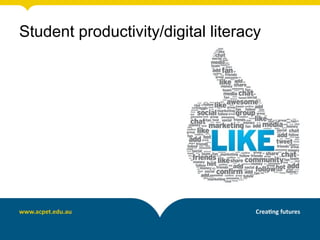 Student productivity/digital literacy
 