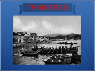 TRAINERAS
 