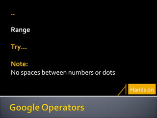 .. Range Try… Note:  No spaces between numbers or dots Hands on 