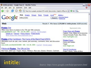 Source: http://www.google.com/help/operators.html 