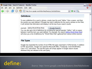 Source: http://www.google.com/help/features.html#definitions 