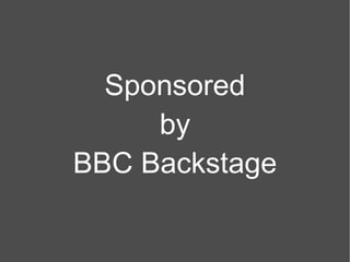 Sponsored by BBC Backstage 