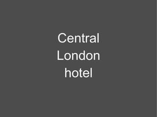 Central London hotel 