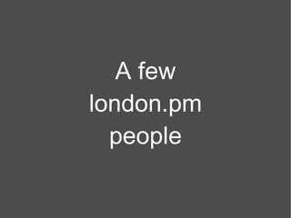 A few london.pm people 