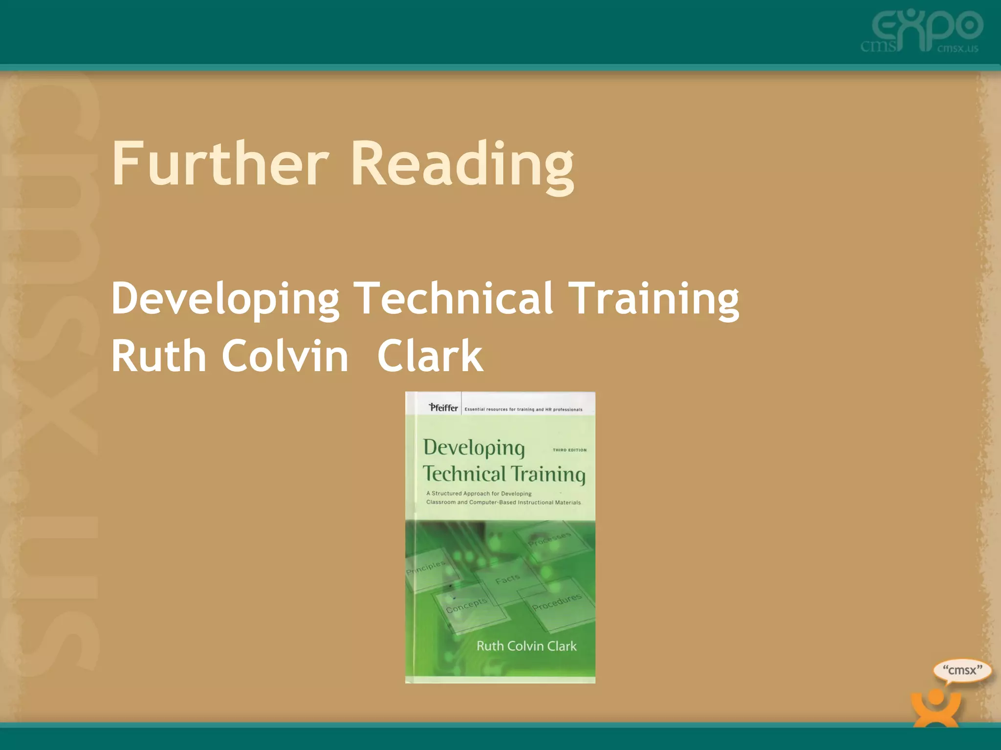 Further Reading Developing Technical Training Ruth Colvin  Clark 