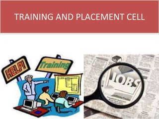 TRAINING AND PLACEMENT CELL 