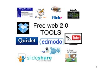 images




Free web 2.0 
  TOOLS




                 1
 